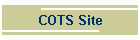COTS Site
